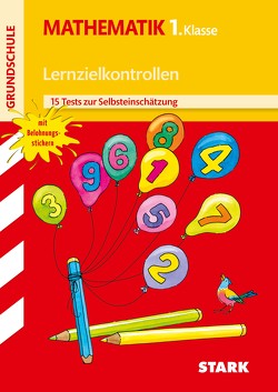 STARK Lernzielkontrollen Grundschule – Mathematik 1. Klasse von Karakaya,  Julia