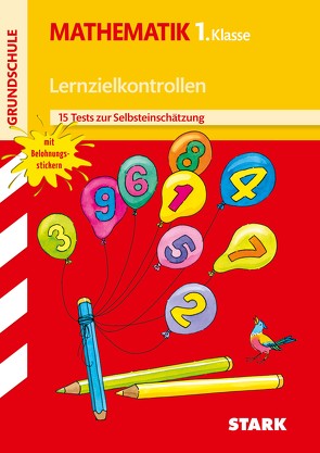 STARK Lernzielkontrollen Grundschule – Mathematik 1. Klasse von Karakaya,  Julia