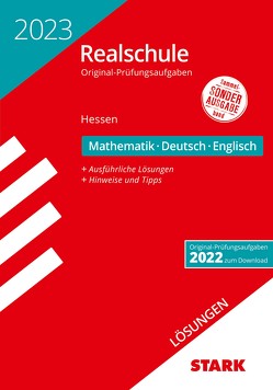 STARK Lösungen zu Original-Prüfungen Realschule 2023 – Mathematik, Deutsch, Englisch – Hessen