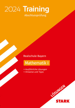 STARK Lösungen zu Training Abschlussprüfung Realschule 2024 – Mathematik I – Bayern