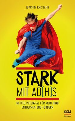 Stark mit AD(H)S von Kristahn,  Joachim