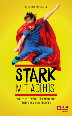 Stark mit AD(H)S von Kristahn,  Joachim