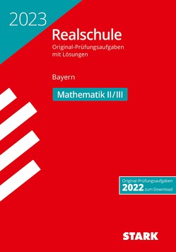STARK Original-Prüfungen Realschule 2023 – Mathematik II/III – Bayern