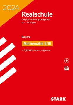 STARK Original-Prüfungen Realschule 2024 – Mathematik II/III – Bayern