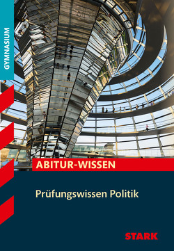 STARK Prüfungswissen Politik von Altmann,  Gerhard, Aubel,  Henning, Bach,  Michael, Karch,  Daniel, Knies,  Nikola