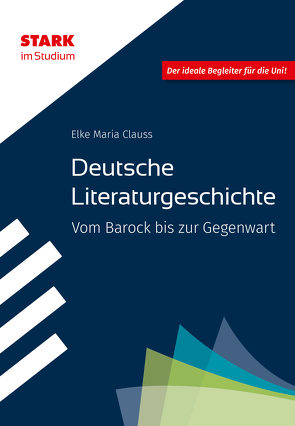 STARK STARK im Studium – Deutsche Literaturgeschichte – Vom Barock bis zur Gegenwart von Clauss,  Elke-Maria