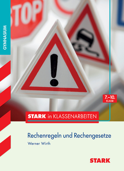 STARK Stark in Mathematik – Gymnasium – Rechenregeln u. Rechengesetze 7.- 10. Klasse von Wirth,  Werner