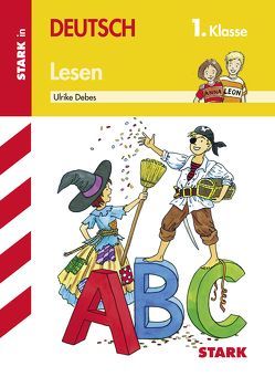 STARK Training Grundschule – Lesen 1. Klasse von Debes,  Ulrike