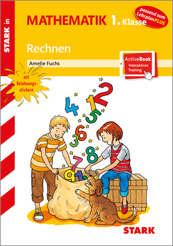 STARK Training Grundschule – Rechnen 1. Klasse von Fuchs,  Amelie