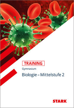 STARK Training Gymnasium – Biologie Mittelstufe Band 2 von Rojacher,  Jürgen, Steinhofer,  Harald