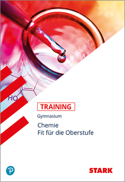 STARK Training Gymnasium – Chemie – Fit für die Oberstufe von Kutzi,  Katrin, Rojacher,  Jürgen, Steinhofer,  Harald