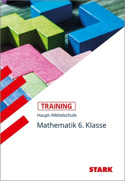 STARK Training Haupt-/Mittelschule – Mathematik 6. Klasse von Heinrichs,  Michael
