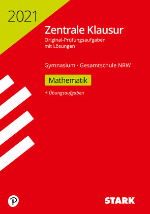 STARK Zentrale Klausur Gymnasium NRW 2021 – Mathematik