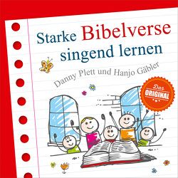 Starke Bibelverse singend lernen von Gäbler,  Hanjo, Plett,  Danny, Studiochor
