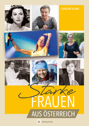 Starke Frauen aus Österreich von Klima,  Caroline