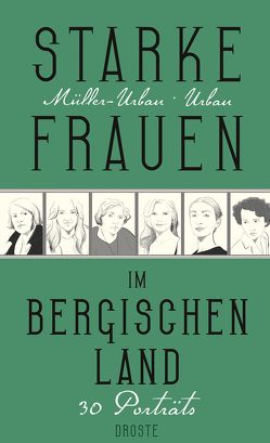 Starke Frauen im Bergischen Land von Müller-Urban,  Kristiane, Urban,  Eberhard