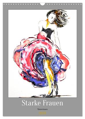 Starke Frauen – Tänzerinnen (Wandkalender 2024 DIN A3 hoch), CALVENDO Monatskalender von Harmgart,  Sigrid