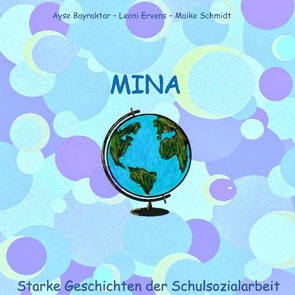 Starke Geschichten der Schulsozialarbeit / Mina von Bayraktar,  Ervens,  Schmidt,  Ayse,  Leoni,  Maike