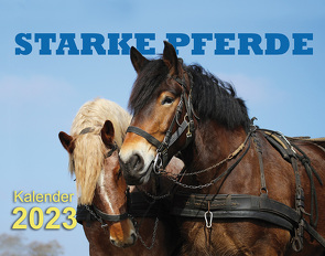 STARKE PFERDE Kalender 2023 von Schroll,  Erhard