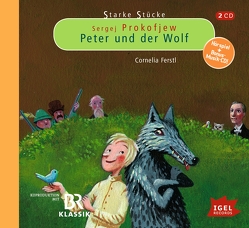 Starke Stücke. Sergej Prokofjew. Peter und der Wolf von Bissmeier,  Stephan, Ferstl,  Cornelia, Wagner,  Lisa, Wilkening,  Stefan