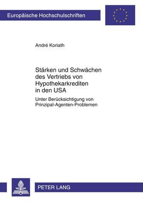 Stärken und Schwächen des Vertriebs von Hypothekarkrediten in den USA von Koriath,  André