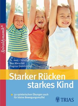 Starker Rücken – starkes Kind von Dommitzsch,  Dagmar, Larsen,  Christian