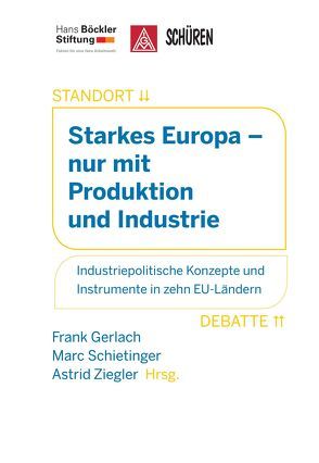 Starkes Europa – nur mit Produktion und Industrie von Gerlach,  Frank, Schietinger,  Marc, Ziegler,  Astrid