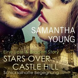 Stars Over Castle Hill – Schicksalhafte Begegnung (Edinburgh Love Stories) von Bader,  Nina, Karun,  Vanida, Young,  Samantha