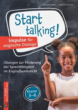 Start talking! Impulse für englische Dialoge von Heidel,  Martina, Schensar,  Sabrina