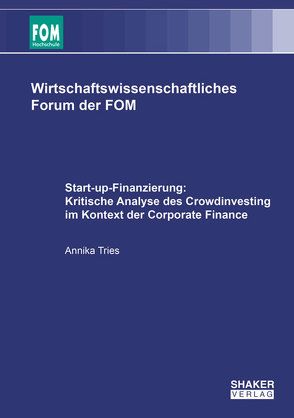 Start-up-Finanzierung: Kritische Analyse des Crowdinvesting im Kontext der Corporate Finance von Tries,  Annika