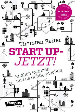 Start Up – Jetzt! von Reiter,  Thorsten