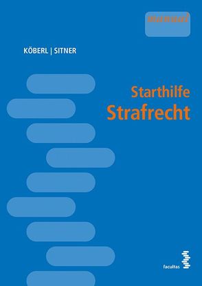 Starthilfe Strafrecht von Köberl,  Katharina, Sitner,  Marek