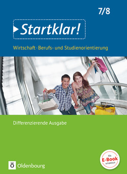 Startklar! – Wirtschaft/Berufs- und Studienorientierung – Differenzierende Ausgabe Baden-Württemberg – 7./8. Schuljahr von Kochendörfer,  Jürgen