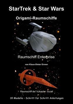 StarTrek & Star Wars – Origami-Raumschiffe von Ennen,  Klaus-Dieter