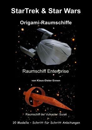 StarTrek & Star Wars – Origami-Raumschiffe von Ennen,  Klaus-Dieter