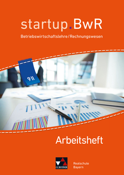 startup.BwR Realschule Bayern / startup.BwR Bayern AH 9 II von Friedrich,  Manuel, Geiger,  Jens, Gorzitzke,  Katrin, Meier,  Constanze