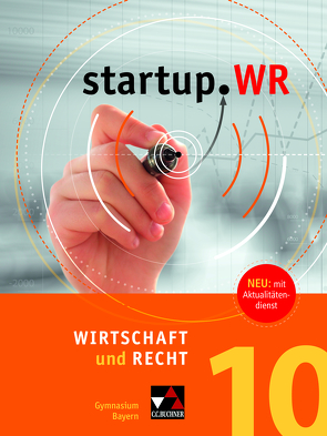 startup.WR Gymnasium Bayern – G9 / startup.WR Bayern 10 von Nemeth-Grysko,  Cornelia, Pfeil,  Gerhard, Röhrle,  Manuela, Tyll,  Tobias, Vogl,  Carina, Wintermeier,  Johannes