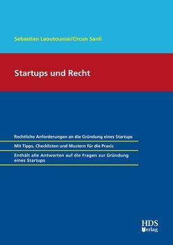 Startups und Recht von Laoutoumai,  Sebastian, Sanli,  Orcun