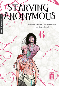 Starving Anonymous 06 von Inabe,  Kazu, Kuraishi,  Yuu, Mizutani,  Kengo, Peter,  Claudia