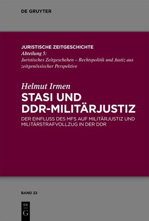 Stasi und DDR-Militärjustiz von Irmen,  Helmut