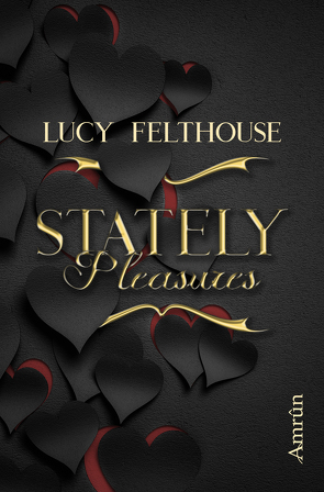 Stately Pleasures von Felthouse,  Lucy