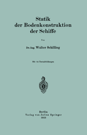 Statik der Bodenkonstruktion der Schiffe von Schilling,  Walter