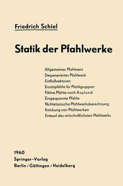 Statik der Pfahlwerke von Schiel,  Friedrich