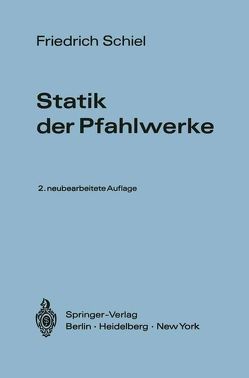 Statik der Pfahlwerke von Schiel,  Friedrich, Shen,  M.K.