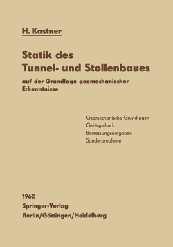 Statik des Tunnel- und Stollenbaues auf der Grundlagen geomechanischer Erkenntnisse von Kastner,  H.