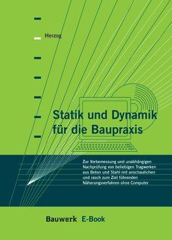 Statik und Dynamik für die Baupraxis von Herzog,  Max