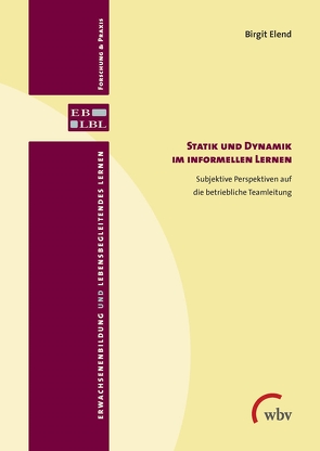 Statik und Dynamik im informellen Lernen von Elend,  Birgit