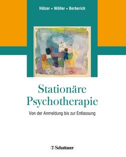 Stationäre Psychotherapie von Berberich,  Götz, Hölzer,  Michael, Wöller,  Wolfgang