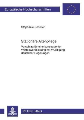 Stationäre Altenpflege von Schüller,  Stephanie