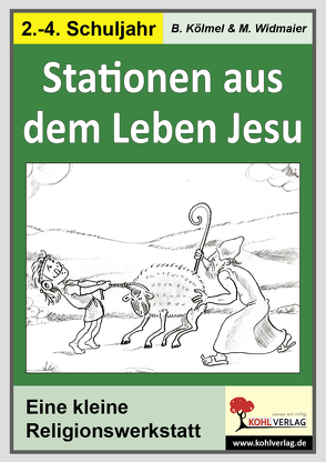 Stationen aus dem Leben Jesu von Kölmel,  Birgit, Widmaier,  Martin